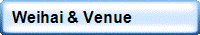   Weihai & Venue